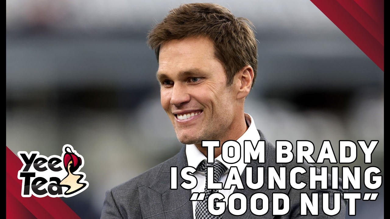 TOM BRADY is LAUNCHING “GOOD NUT” + More