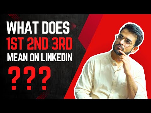 What do 1st, 2nd and 3rd mean on LinkedIn?
