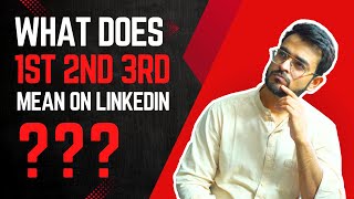What do 1st, 2nd and 3rd mean on LinkedIn