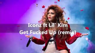 Iconz ft Lil Kim  - Get Fucked Up ( Verso Legendado)