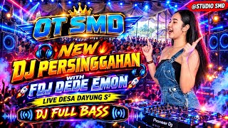 Download lagu OT SMD • 🎧🔥NEW DJ PERSINGGAHAN🔥🎧DJ FULL BASS🔊🚀FDJ DEDE EMON 🚀 LIVE DESA DAYUNG SEASON 2 mp3