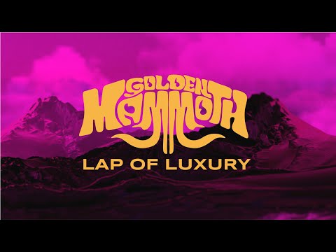 Golden Mammoth - Lap of Luxury (Official Video)