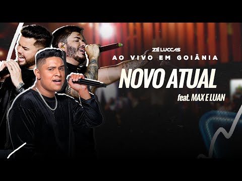 Zé Luccas, Max e Luan - Novo Atual (DVD Ao Vivo Em Goiânia)