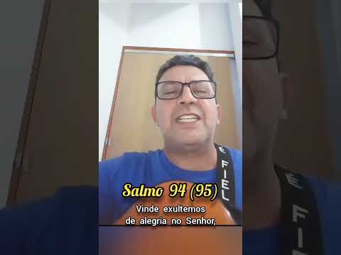Salmo 95 (94) - O Canto do Salmo