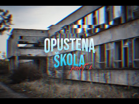 OPUŠTĚNÁ ŠKOLA!🤫😱 (nikdy více)