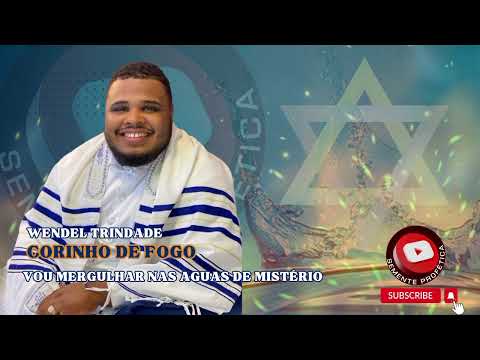 Wendel Trindade - Vou Mergulhar Nas Águas de Mistério Corinho de fogo 🔥