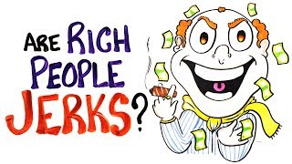 Are Rich People Worse Humans?