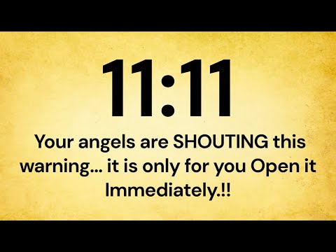 🕊️11:11 Your angels are SHOUTING this warning... it is only for you Open it Immediately.!!