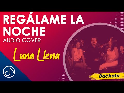 download lagu mp3 mp4 Regalame Una Noche Luna Llena, download lagu Regalame Una Noche Luna Llena gratis, unduh video klip Regalame Una Noche Luna Llena