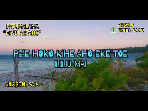 HA'U AE AHO - FATUMALAMA (Paroles)