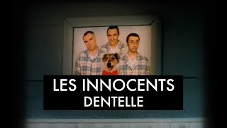 Les Innocents - Dentelle (Clip officiel)