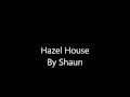 House - Hazel House