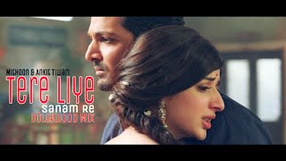 Tere Liye | 'SANAM RE' | Mithoon & Ankit Tiwari | Bollywood Mix (2016)