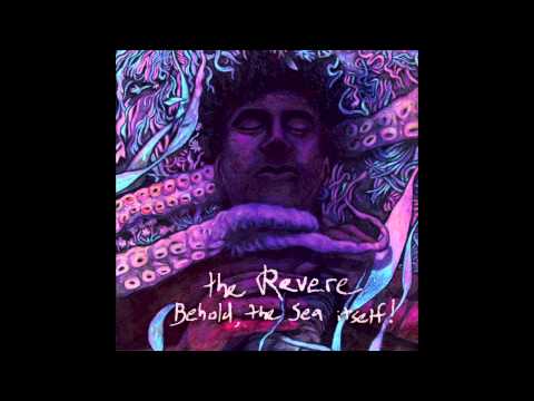 The Revere - Behold, the Sea Itself!