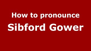 How to pronounce Sibford Gower