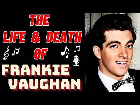 The Life & Death of FRANKIE VAUGHAN