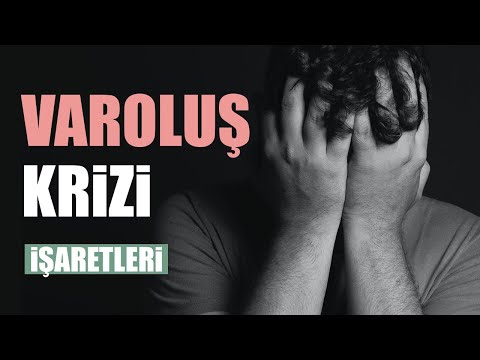 Varoluş Krizinin İşaretleri