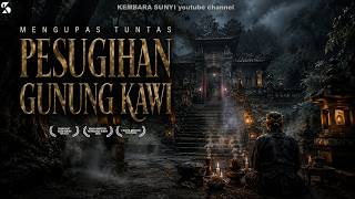 Download lagu FAKTA ASLI PESUGIHAN GUNUNG KAWI YANG SELAMA INI DI TUTUP-TUTUPI ⁉️#gunungkawi #kisahnyata mp3
