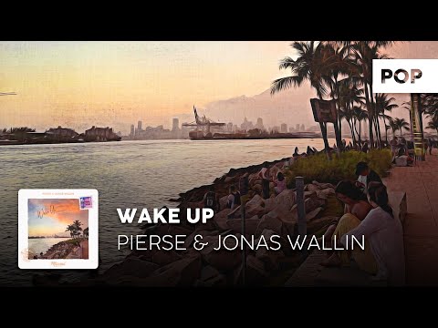 Pop | Pierse & Jonas Wallin - Wake Up