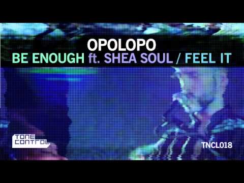 01 Opolopo - Be Enough (feat. Shea Soul) [Tone Control]
