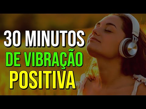 30 MINUTES OF POSITIVE VIBRATION WITH POSITIVE AFFIRMATIONS TO THINK GOOD THINGS | Law of Attraction