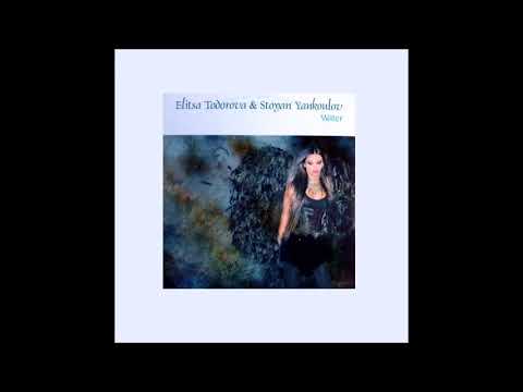 2007 Elitsa Todorova & Stoyan Yankoulov - Water (Voda) (Sthlm Extended Remix)