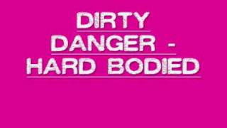 Dirty Danger   Hard Bodied
