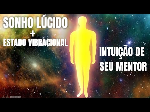 Poderosa técnica para SONHO LÚCIDO com MENTOR + Estado Vibracional