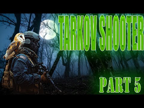 Tarkov Shooter Part 5 & Eagle - Owl [PvE]