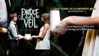 Fast Times At Clairemont High -Lyric video- Pierce the Veil