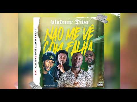 Não me vê com falha - Vladmir Diva feat. Parrudo Mané Galinha e Enock (audio)
