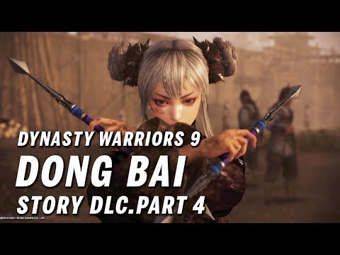 Dynasty Warriors 9 - Dong Bai DLC Story Mode Part 4 (Ch4 Ultimate)