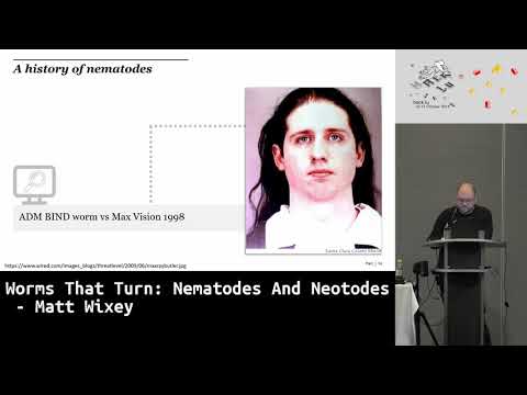 Hack.lu 2018: Worms That Turn: Nematodes And Neotodes - Matt Wixey