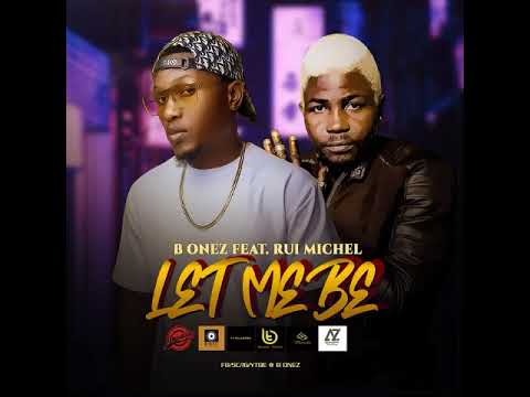B Onez ft Rui Michel_let me be🎶🇲🇿