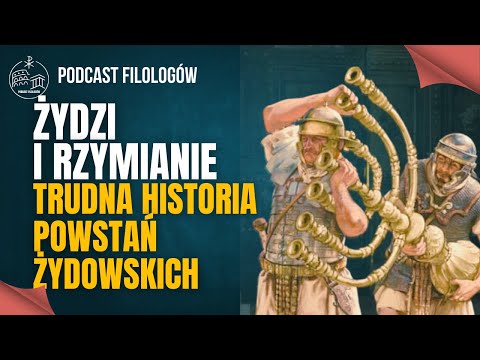 Żydzi i Rzymianie - trudna historia powstań żydowskich s1e37