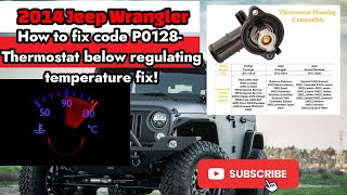 How to fix code code P0128 below regulating temperature 2012-2016 Jeep Wrangler fix!
