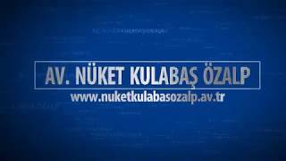 AVUKAT NÜKET KULABAŞ ÖZALP HUKUK BÜROSU