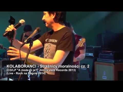 KOLABORANCI - Strażnicy moralności cz. 2 (Live - Rock na Bagnie 2014