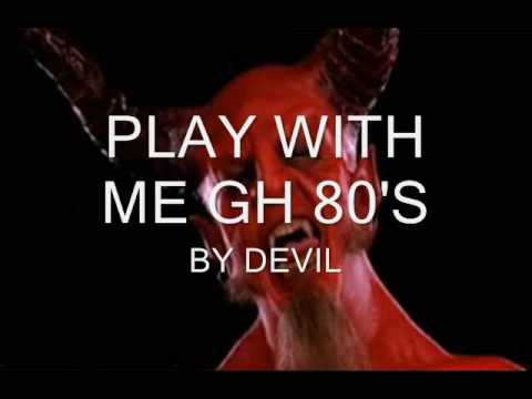 Play With Me GH 80's by Devil