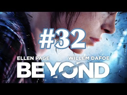 BEYOND: Two Souls | Part #32 [HD] | Norah | 100% Walkthrough