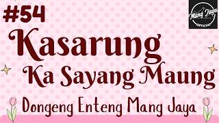 Download lagu KASARUNG KA SAYANG MAUNG 54, Dongeng Enteng Mang Jaya, Carita Sunda @MangJaya mp3 Download lagu KASARUNG KA SAYANG MAUNG 54, Dongeng Enteng Mang Jaya, Carita Sunda @MangJaya mp3