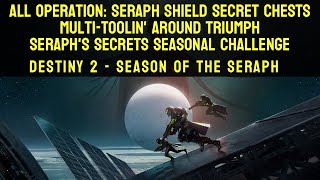 All Operation: Seraph Shield Secret Chests - Multi-Toolin' Around & Seraph's Secrets | Destiny 2