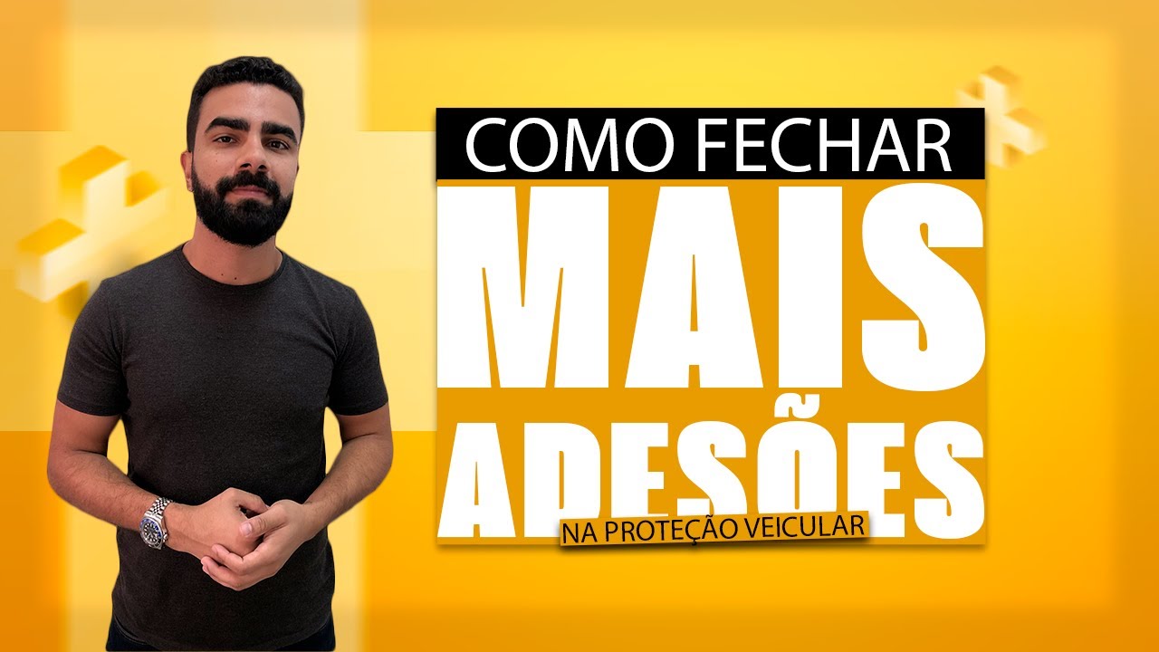 Como fechar mais adesões na proteção veicular