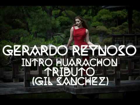 GERARDO REYNOSO INTRO HUARACHON TRIBUTO A GIL SANCHEZ