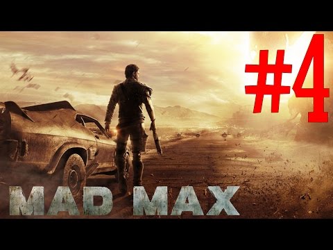 MAD MAX Gameplay Walkthrough PART 4 (XBOX ONE 1080p HD) No Commentary