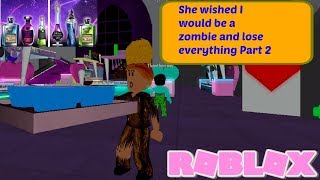 She Wished I Would Be A Zombie And Lose Everything Roblox Roleplay - !   she wished i would be a zombie and