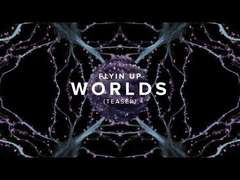 Flyin Up — Worlds (Teaser)