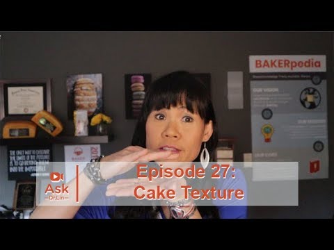 Cake Texture & Shelf Life | Ask Dr Lin Episode 27 | BAKERpedia
