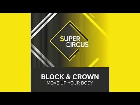 Block & Crown - Move Up Your Body (Original Mix)