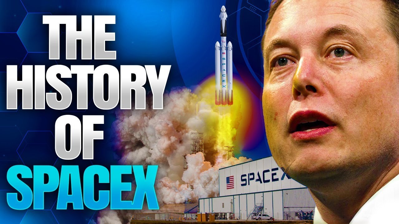 The History of SpaceX | Elon Musk